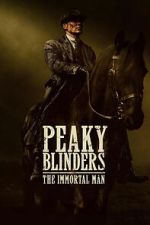 Peaky Blinders: The Immortal Man viooz