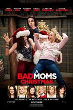 Watch A Bad Moms Christmas Viooz