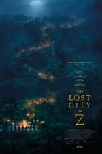 Watch The Lost City of Z Viooz