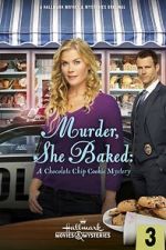 Watch Murder, She Baked: A Chocolate Chip Cookie Mystery Viooz