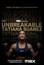 Watch The Unbreakable Tatiana Suarez Viooz
