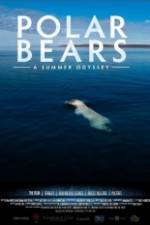 Watch Polar Bears A Summer Odyssey Viooz