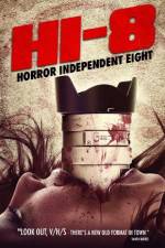 Watch Hi-8 (Horror Independent 8) Viooz