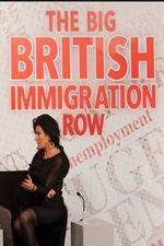 Watch The Big British Immigration Row Live Viooz