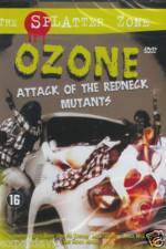 Watch Ozone Attack of the Redneck Mutants Viooz