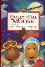 Watch Holly and Hal Moose: Our Uplifting Christmas Adventure Viooz