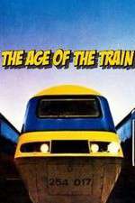 Watch The Age of the Train Viooz