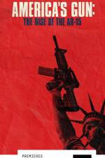 Watch America\'s Gun: Rise of the AR-15 Viooz