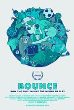 Watch Bounce: How the Ball Taught the World to Play Viooz