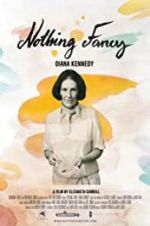 Watch Diana Kennedy: Nothing Fancy Viooz