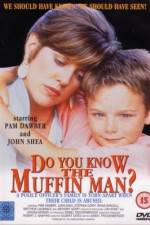Watch Do You Know the Muffin Man? Viooz