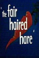 Watch The Fair Haired Hare Viooz