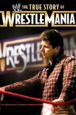 Watch The True Story of WrestleMania Viooz