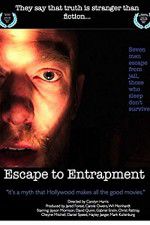 Watch Escape to Entrapment Viooz