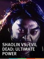 Watch Shaolin vs. Evil Dead: Ultimate Power Viooz