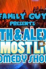 Watch Family Guy Presents Seth & Alex's Almost Live Comedy Show Viooz