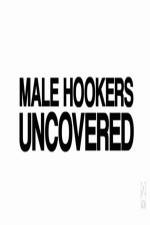 Watch Male Hookers Uncovered Viooz