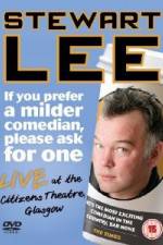 Watch Stewart Lee - If You Prefer A Milder Comedian Please Ask For One Viooz