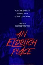 Watch An Eldritch Place Viooz