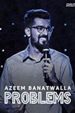 Watch Azeem Banatwalla: Problems Viooz