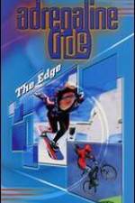 Watch Adrenaline Ride: The Edge Viooz