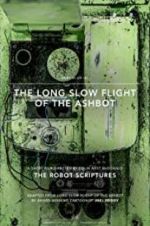 Watch The Long Slow Flight of the Ashbot Viooz