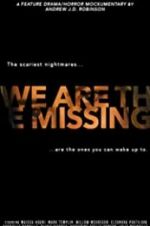 Watch We Are the Missing Viooz