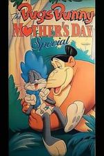 Watch The Bugs Bunny Mother\'s Day Special Viooz