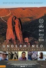 Watch Undermined - Tales from the Kimberley Viooz