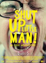 Watch Shut Up Little Man! An Audio Misadventure Viooz