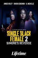 Watch Single Black Female 2: Simone's Revenge Online Viooz