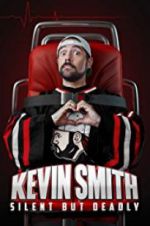 Watch Kevin Smith: Silent But Deadly Viooz