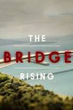 Watch The Bridge Rising Viooz
