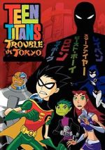 Watch Teen Titans: Trouble in Tokyo Viooz