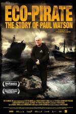 Watch Eco-Pirate The Story of Paul Watson Viooz
