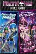 Watch Monster High Double Feature - Friday Night Frights - Why Do Ghouls Fall in Love Viooz