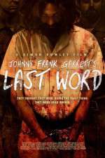 Watch Johnny Frank Garrett\'s Last Word Viooz