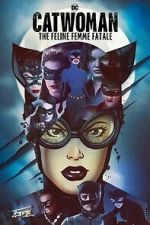 Watch DC Villains - Catwoman: The Feline Femme Fatale Viooz