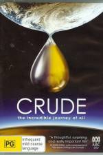 Watch Crude The Incredible Journey of Oil Viooz