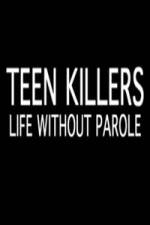 Watch Teen Killers Life Without Parole Viooz