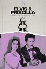 Elvis & Priscilla: Conditional Love viooz