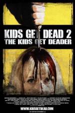 Watch Kids Get Dead 2: The Kids Get Deader Viooz