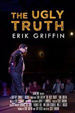 Watch Erik Griffin: The Ugly Truth Viooz