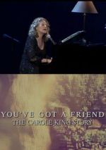 Watch You\'ve Got a Friend: The Carole King Story Viooz