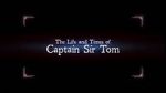Watch The Life and Times of Captain Sir Tom Viooz