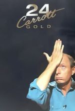 Watch Jasper Carrott: 24 Carrott Gold Viooz