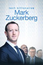 Watch Tech Billionaires: Mark Zuckerberg (Short 2021) Viooz