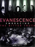 Watch Evanescence: Embracing the Bitter Truth Viooz
