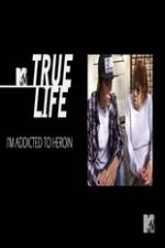 Watch True Life: I?m Addicted To Heroin Viooz