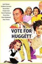 Watch Vote for Huggett Viooz